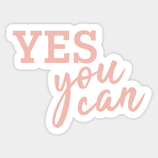 Yes You can! (Rosegold) Sticker